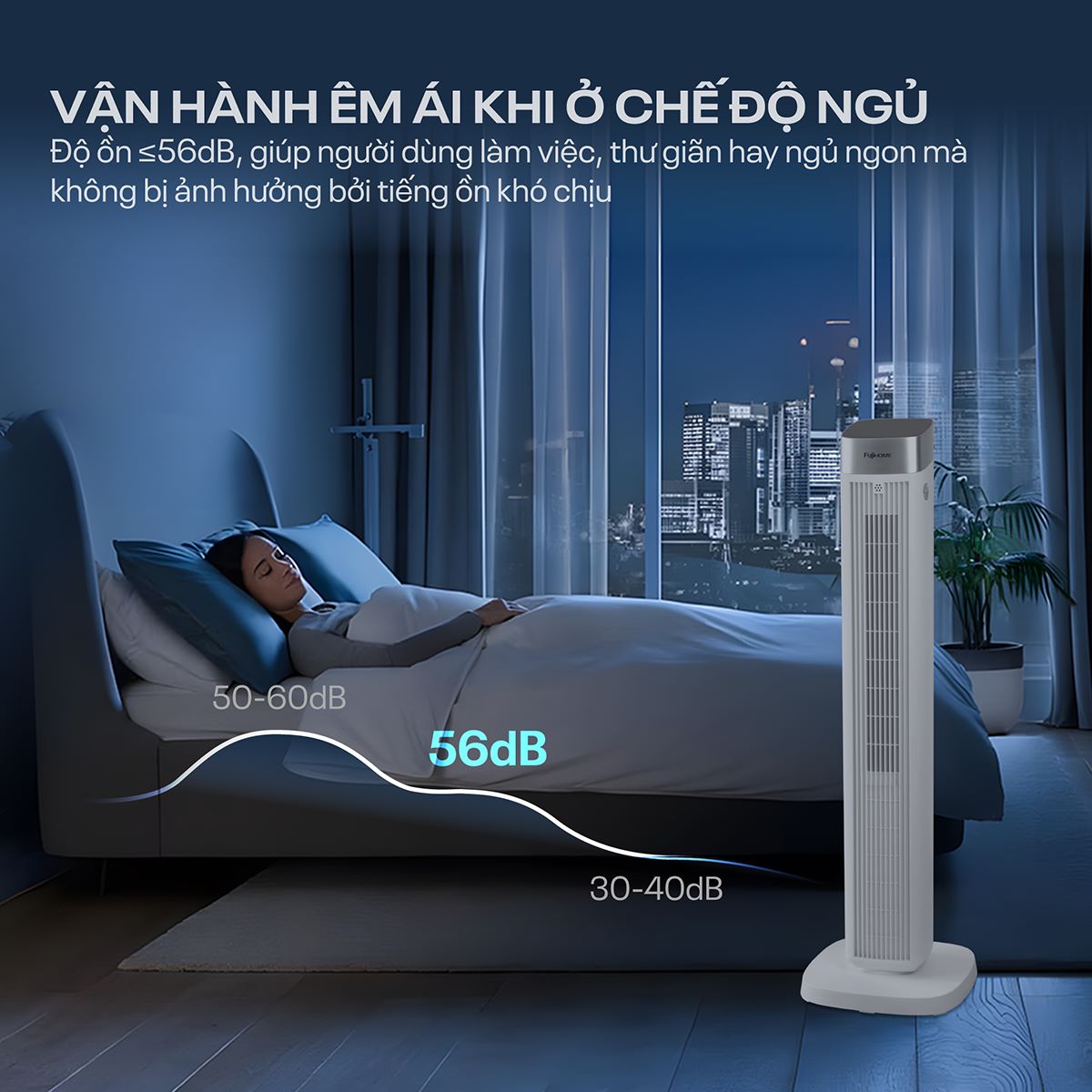 Quạt tháp Fujihome TF-51E đặt cạnh giường ngủ, minh họa mức độ ồn 56dB trong chế độ ngủ